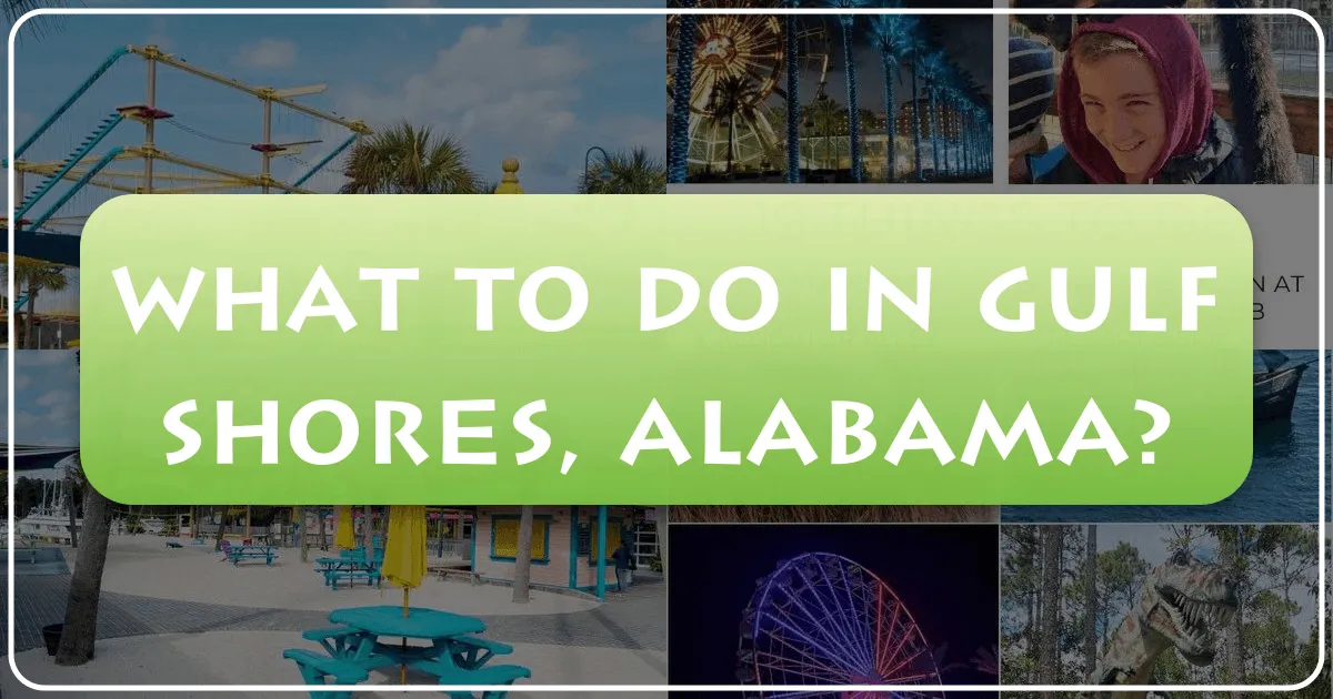 What to Do in Gulf Shores Alabama