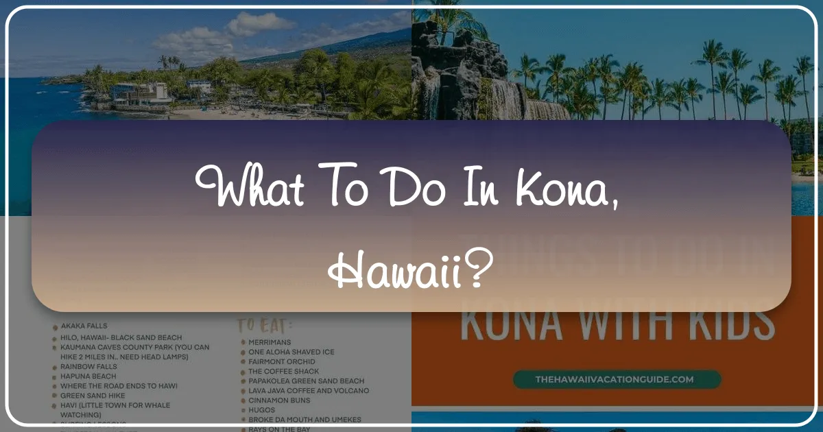What to Do in Kona, Hawaii