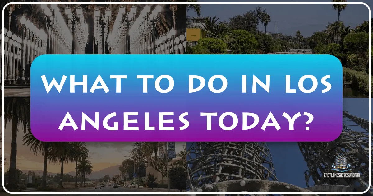 what to do in los angeles today