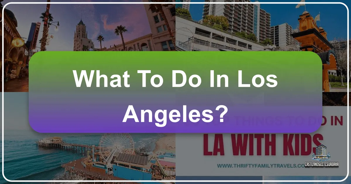 What to Do in Los Angeles