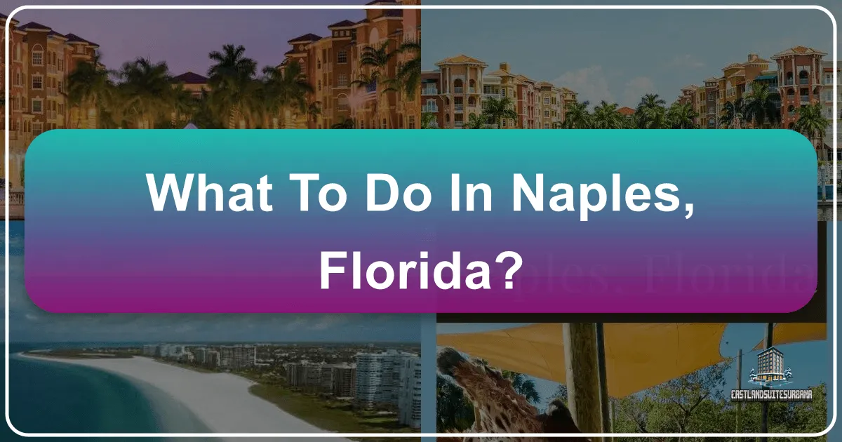 What to Do in Naples, Florida
