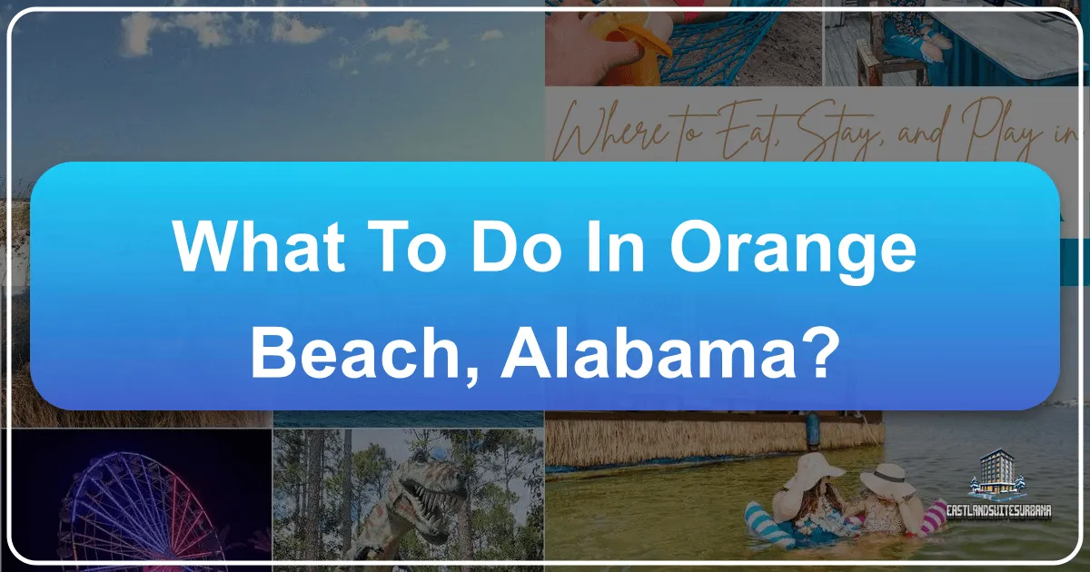 What To Do In Orange Beach, Alabama?