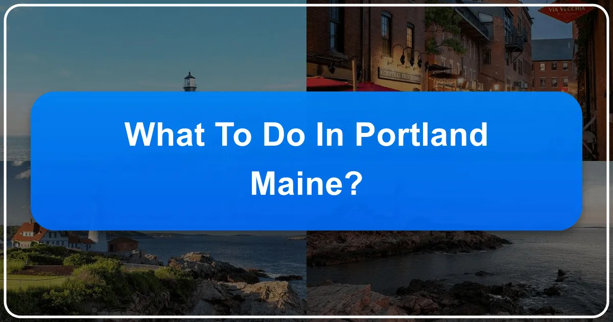 What to Do in Portland, Maine