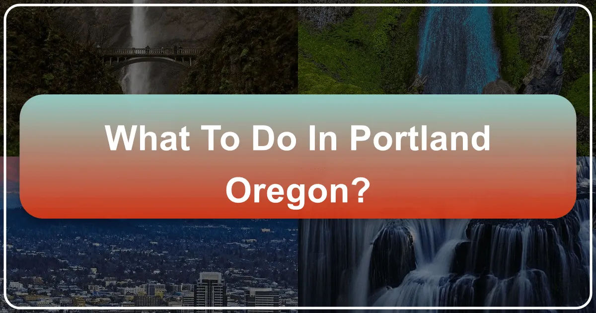 What to Do in Portland, Oregon