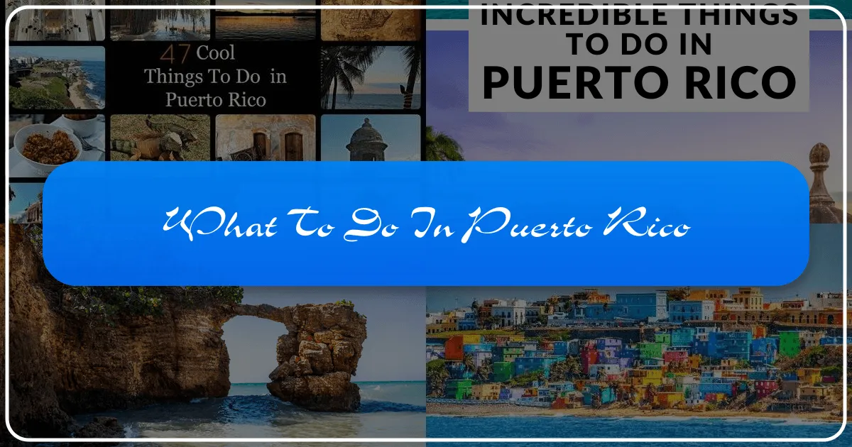 What to Do in Puerto Rico