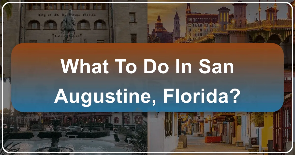 What to Do in St. Augustine, Florida
