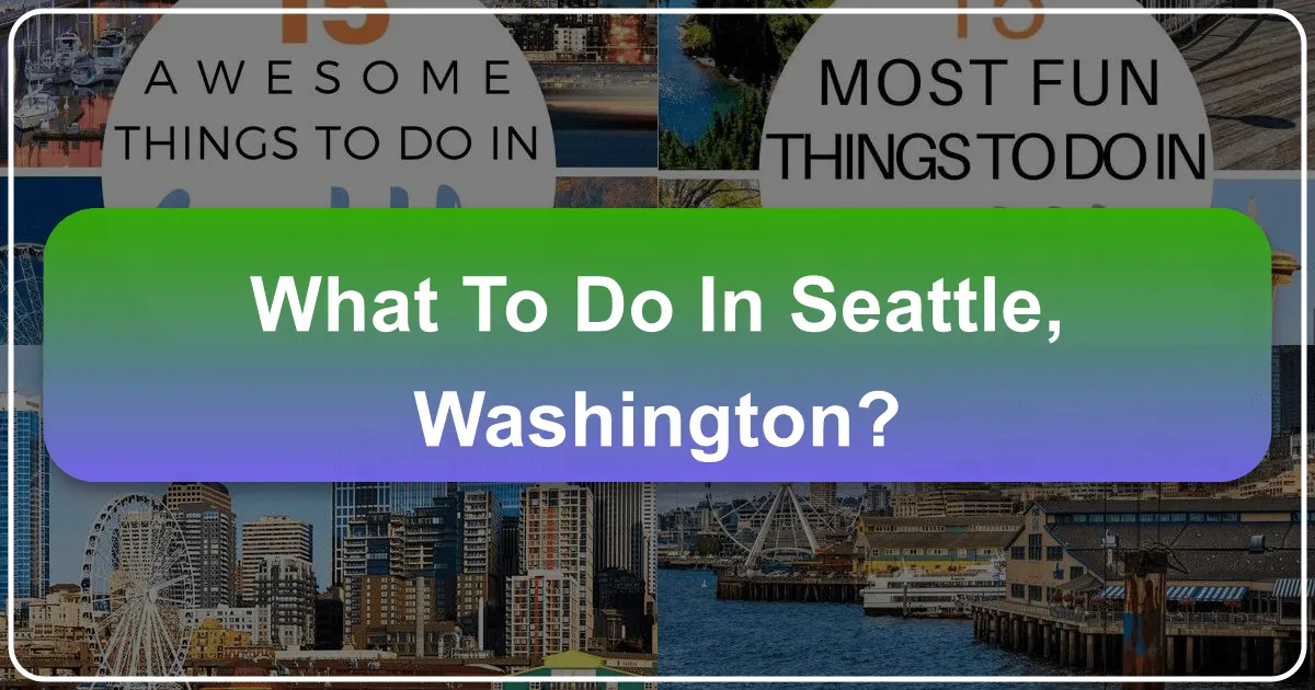 What to Do in Seattle, Washington