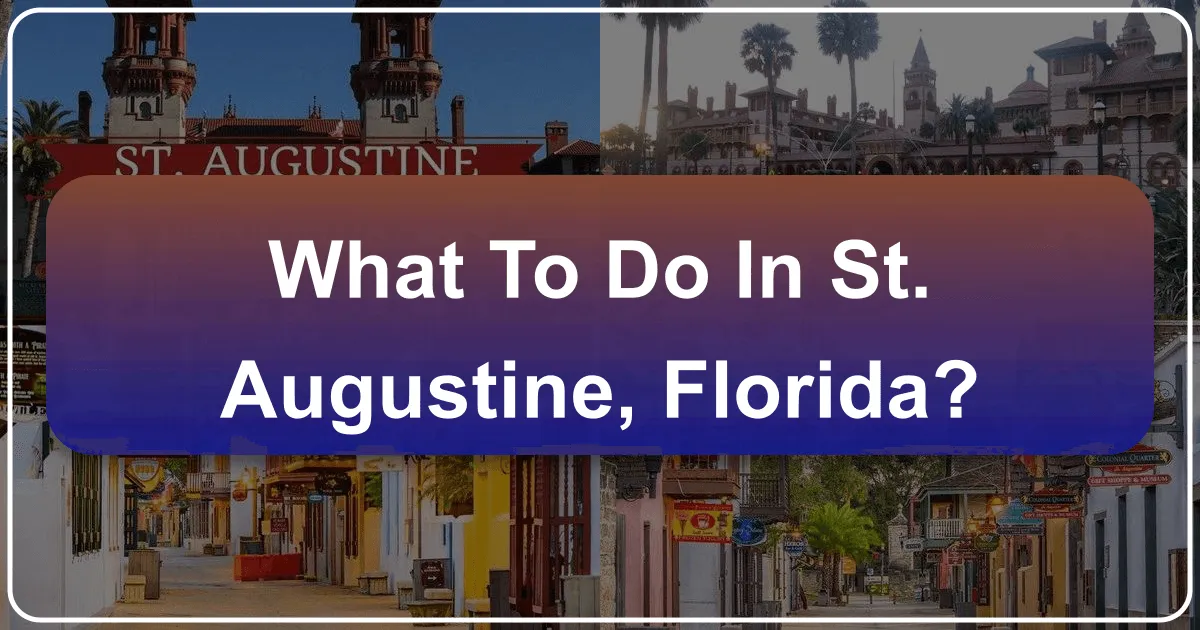 What To Do In St. Augustine, Florida?