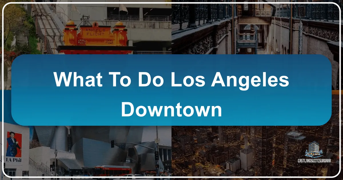 What To Do Los Angeles Downtown