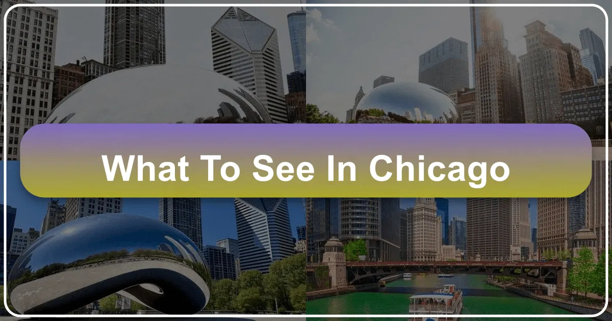 What to See in Chicago: An Unforgettable Journey Through the Windy City