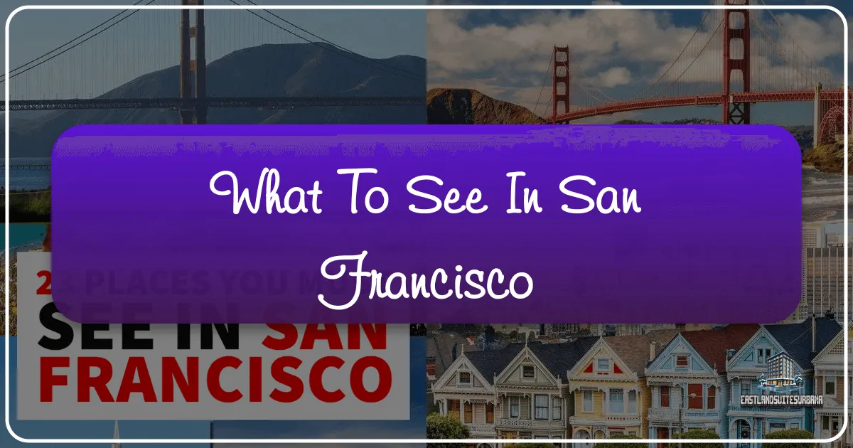 what to see in san francisco