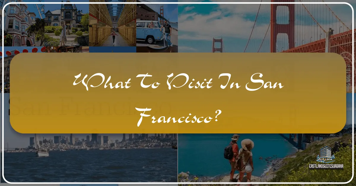 What to Visit in San Francisco