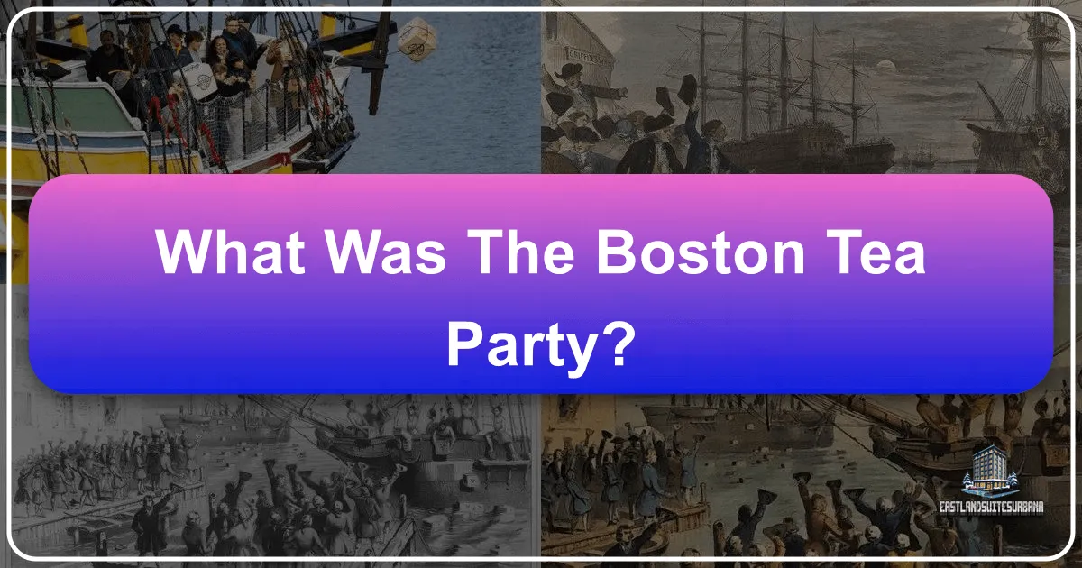 What Was the Boston Tea Party?
