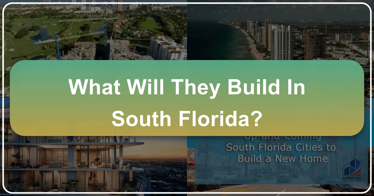 Transforming Horizons: What's Taking Shape in South Florida's Development Landscape