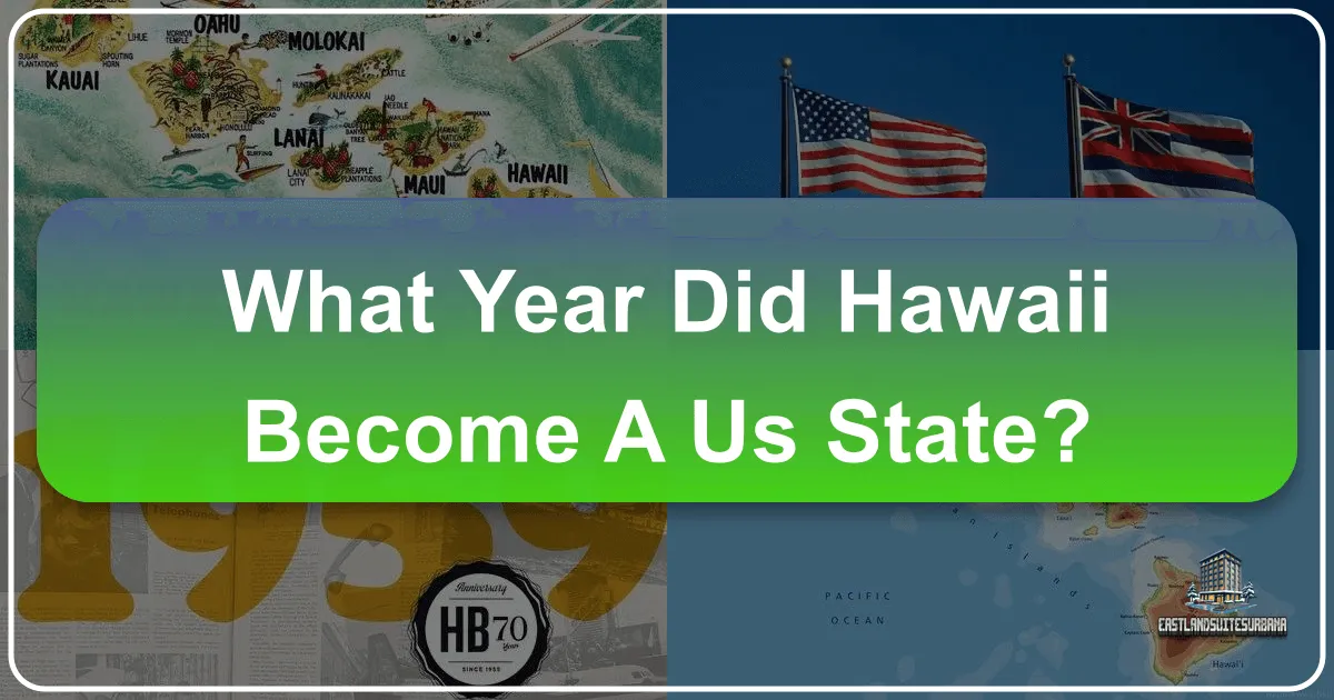Unraveling the Journey: What Year Did Hawaii Become a US State?