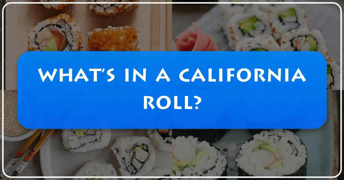 What's in a California Roll?