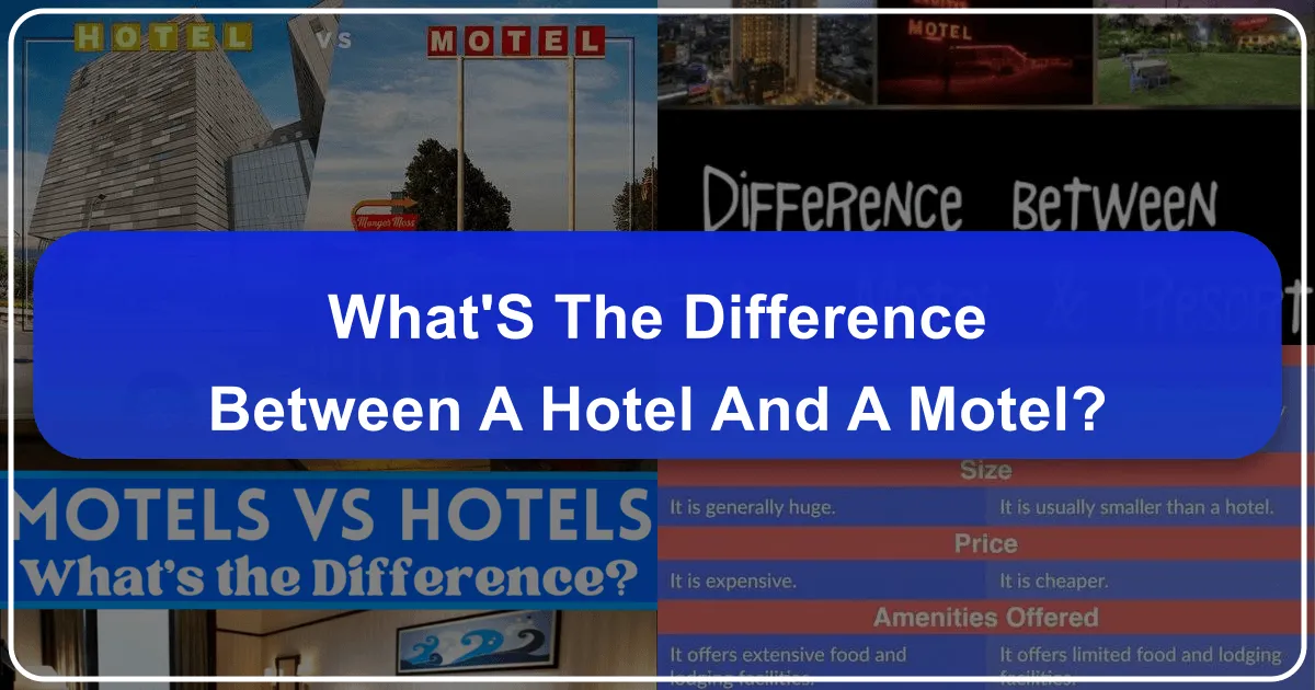 What's the Difference Between a Hotel and a Motel?