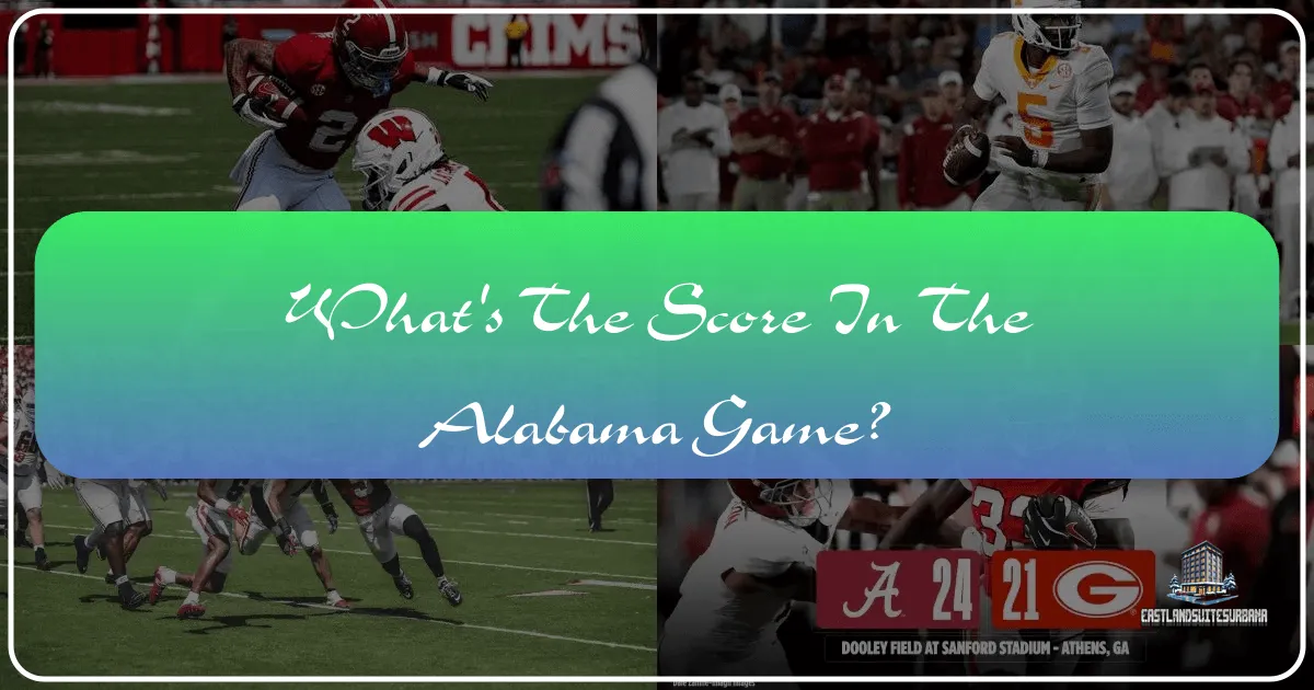 What's The Score In The Alabama Game?