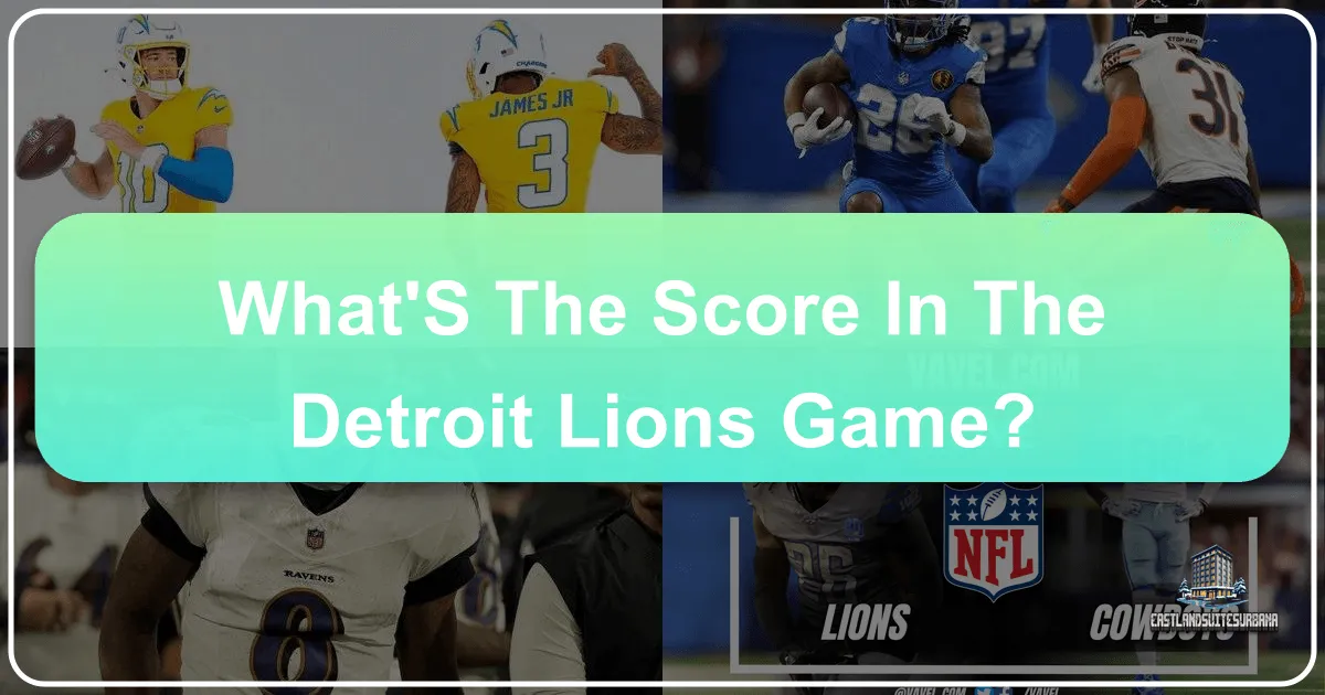 What's the Score in the Detroit Lions Game