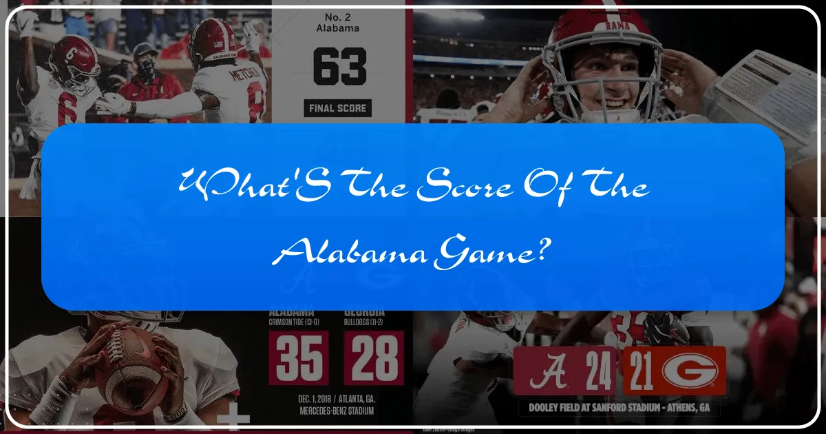 what's the score of the alabama game