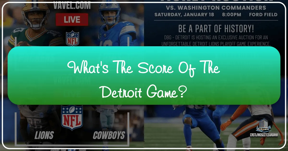 What's The Score Of The Detroit Game?