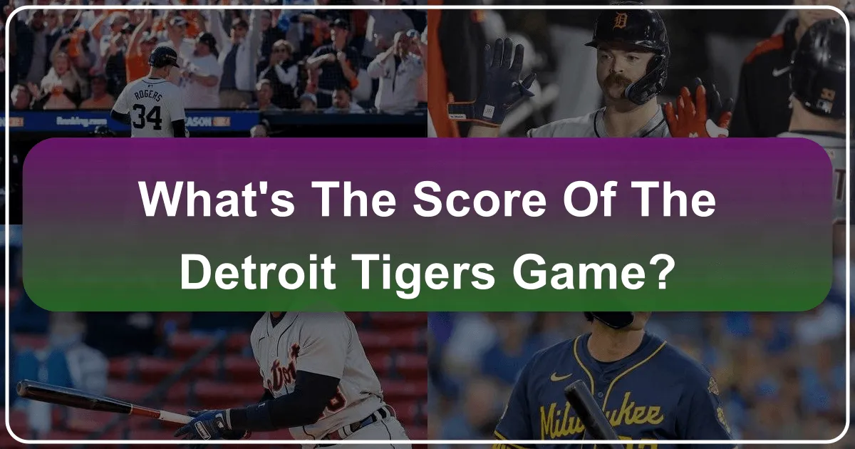 What's the Score of the Detroit Tigers Game?