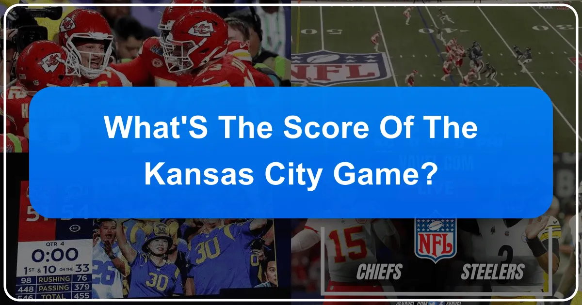 what's the score of the kansas city game