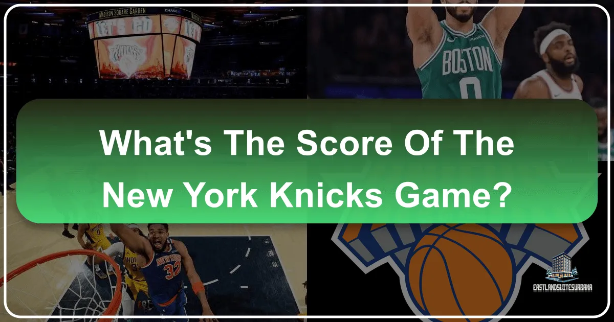 What's The Score Of The New York Knicks Game?