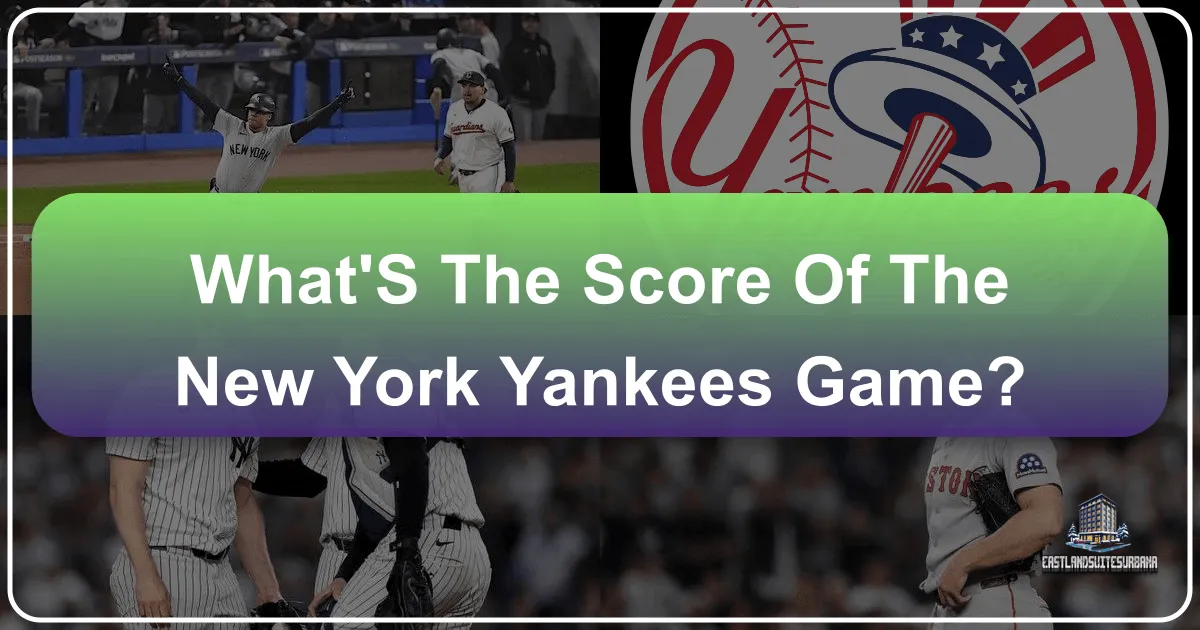 What'S The Score Of The New York Yankees Game?
