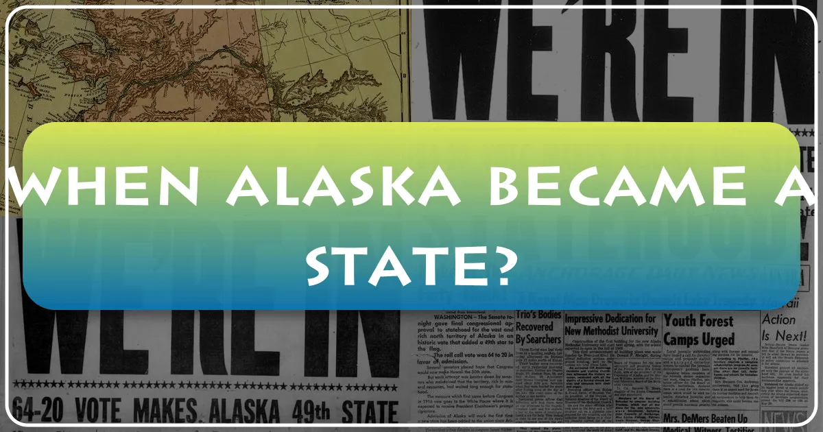 when alaska became a state