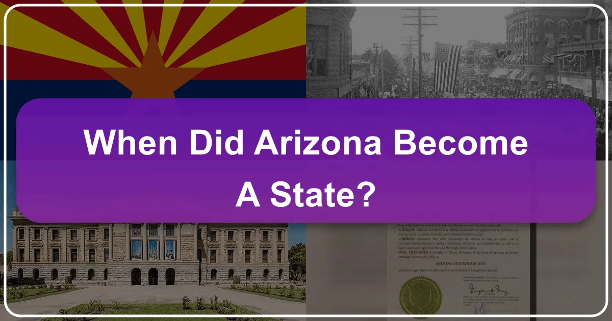 When Did Arizona Become a State?