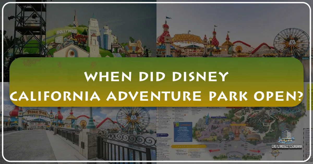 When Did Disney California Adventure Park Open?