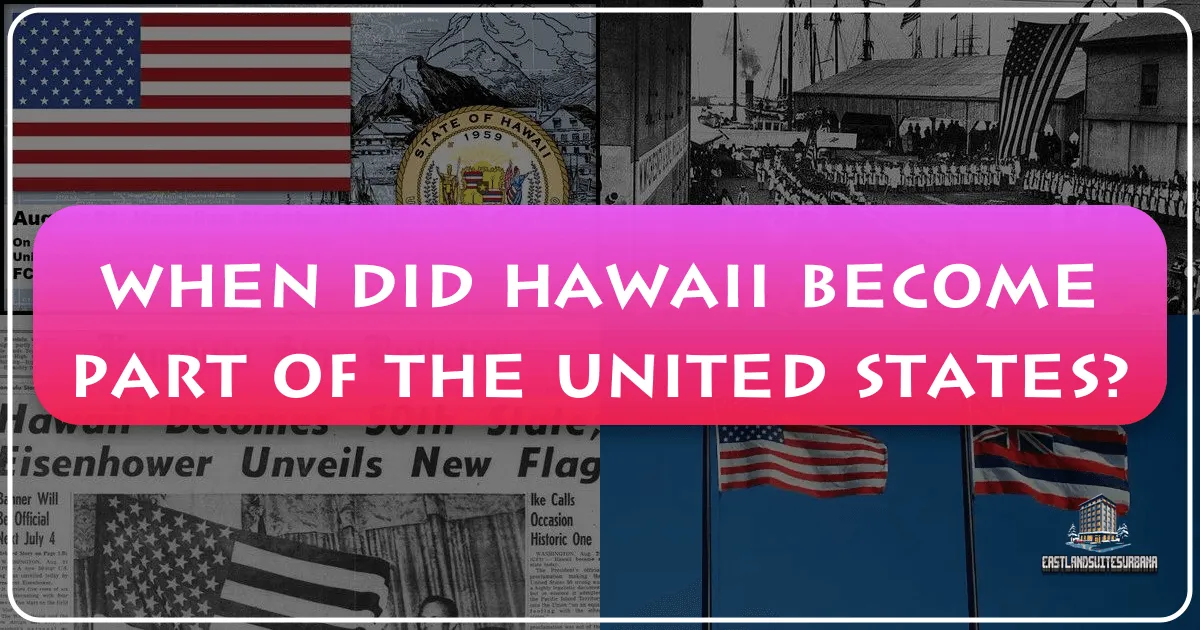 When Did Hawaii Become Part of the US?
