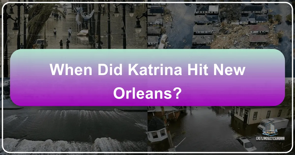 When Did Katrina Hit New Orleans: A Story of Resilience and Revival