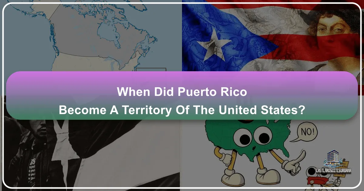 When Did Puerto Rico Became a Territory of the US