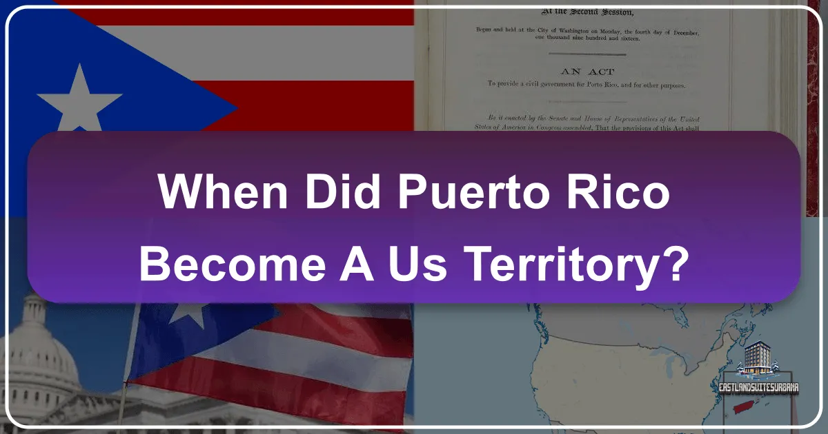 When Did Puerto Rico Become a US Territory?