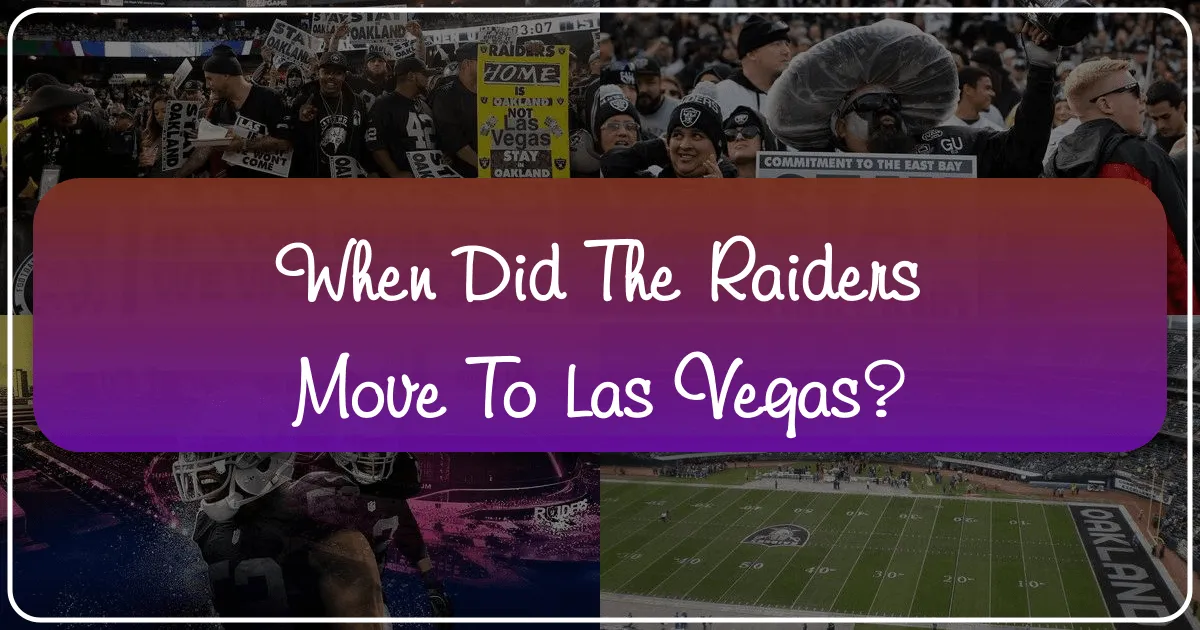 When Did the Raiders Move to Las Vegas?