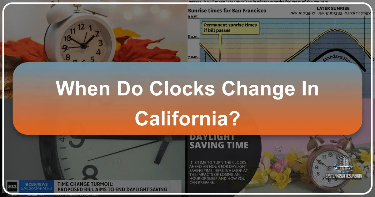 When Do Clocks Change In California? A Traveler's Comprehensive Guide