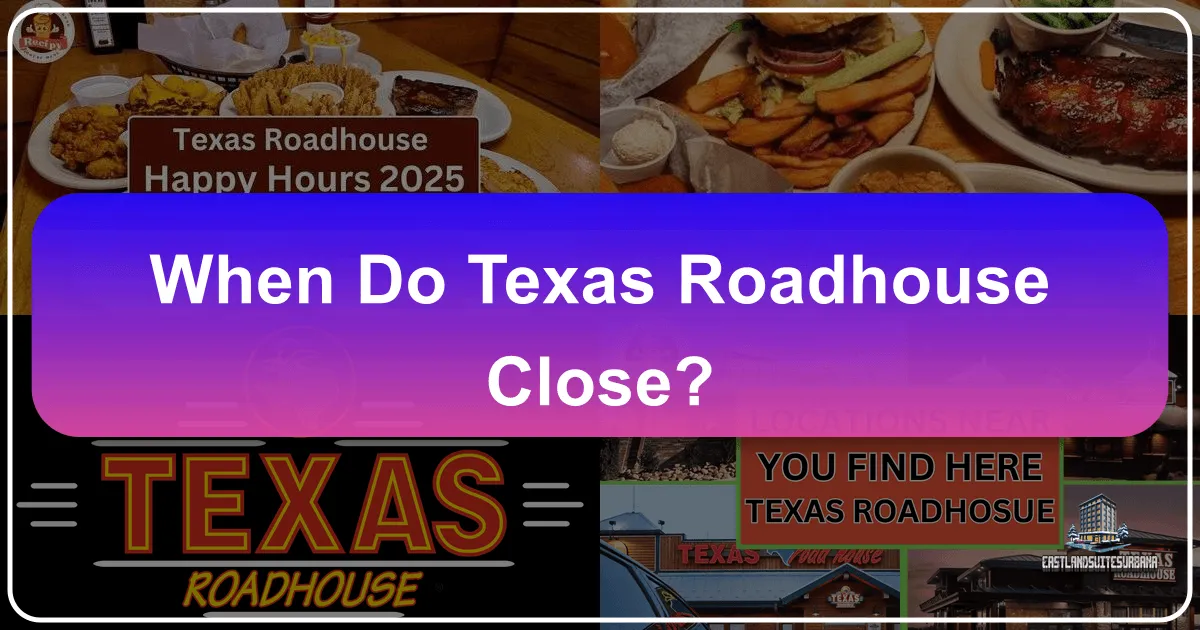 When Do Texas Roadhouse Close? Your Ultimate Guide to Savory Dining on Your Travels