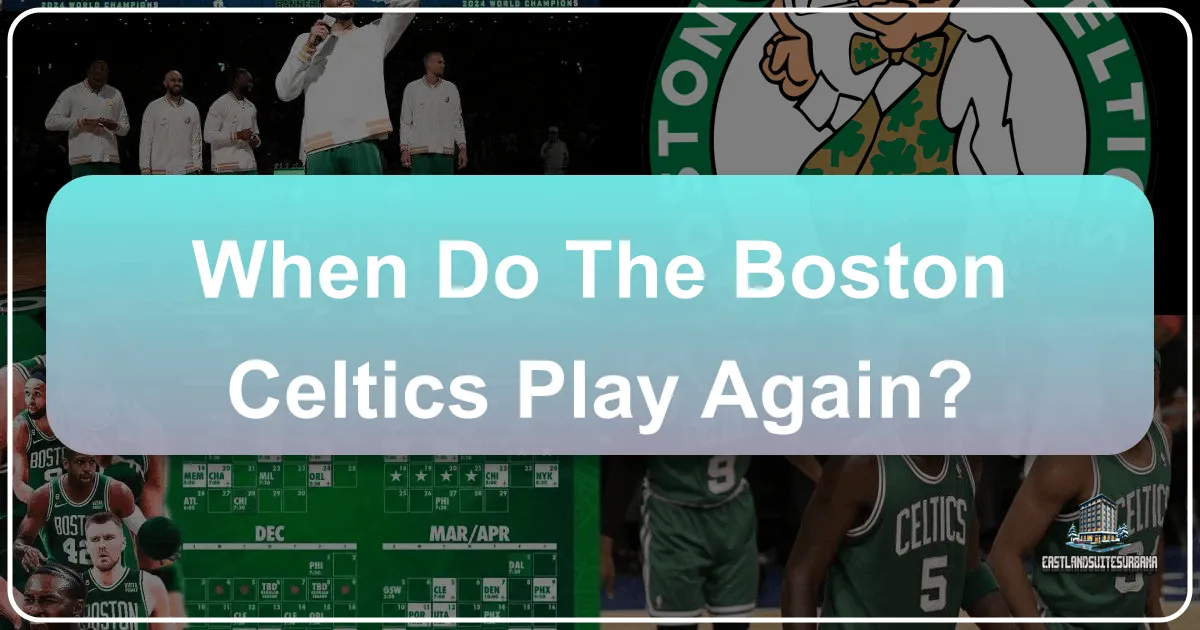 When Do The Boston Celtics Play Again?