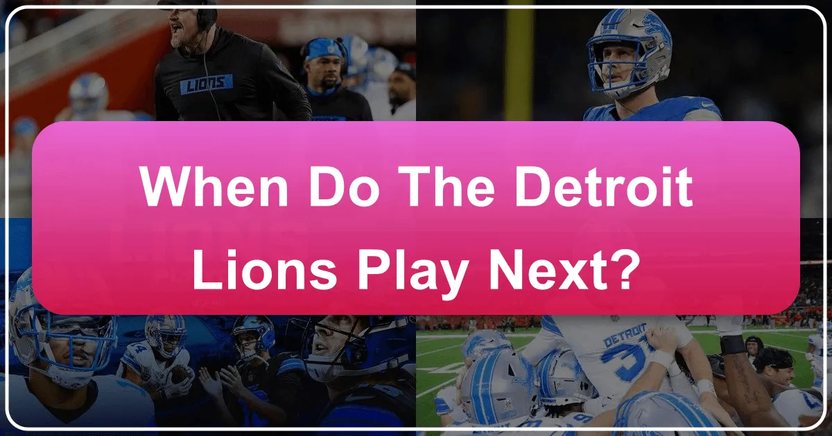 when do the detroit lions play next
