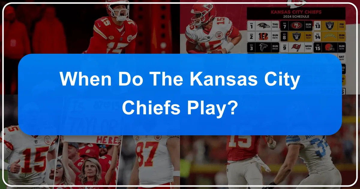When Do the Kansas City Chiefs Play?