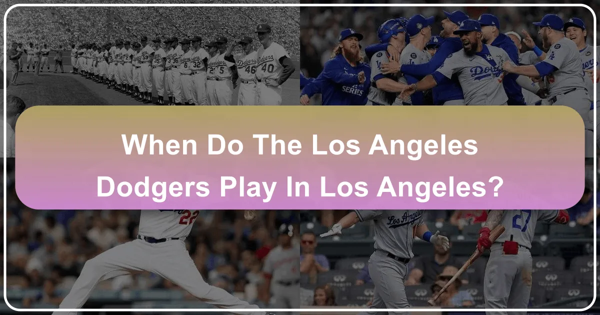 When Do the Dodgers Play in Los Angeles?