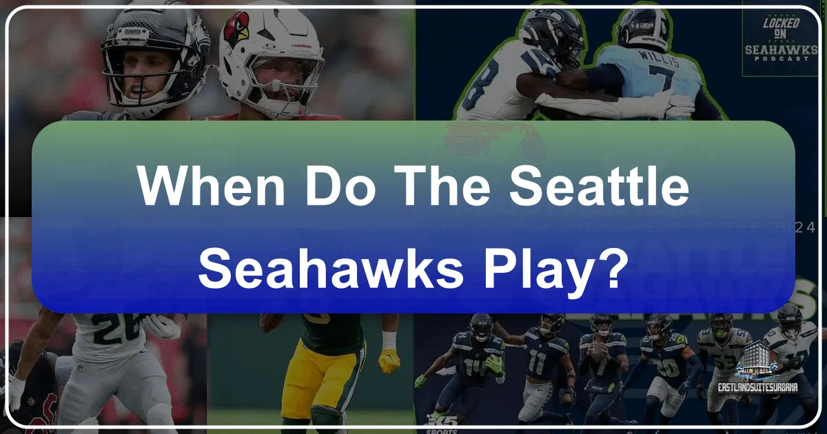 When Do The Seattle Seahawks Play?