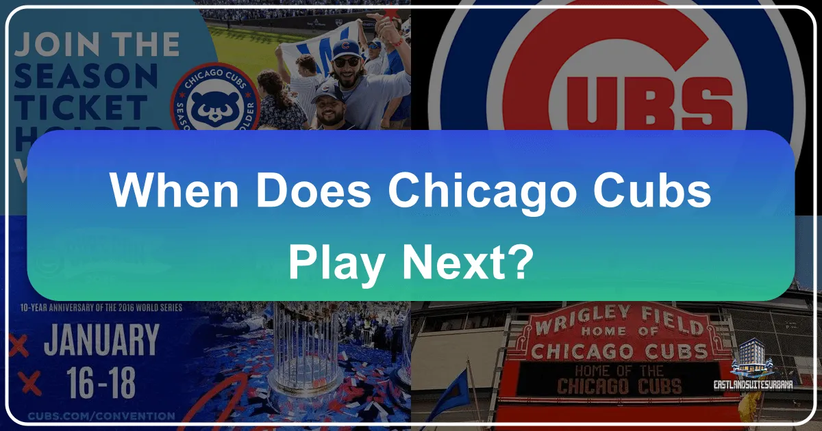 when does chicago cubs play next