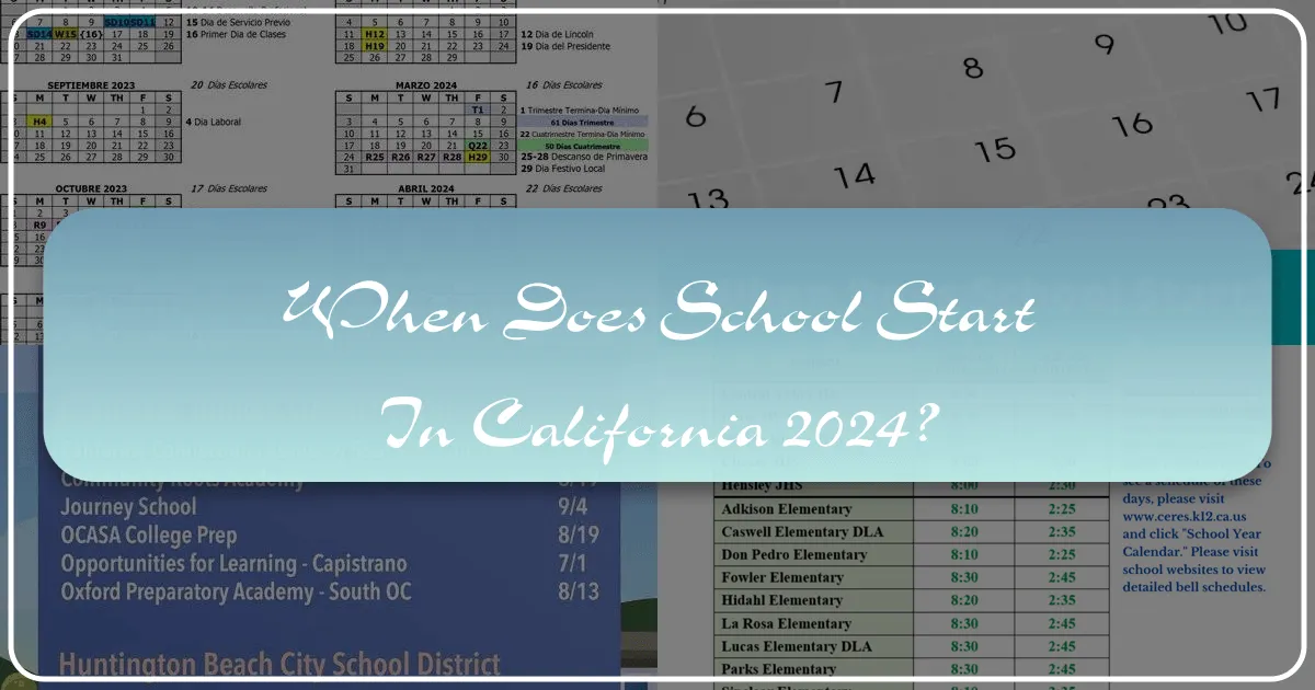 When Does School Start in California 2024: Navigating End-of-Summer Travel and Family Adventures