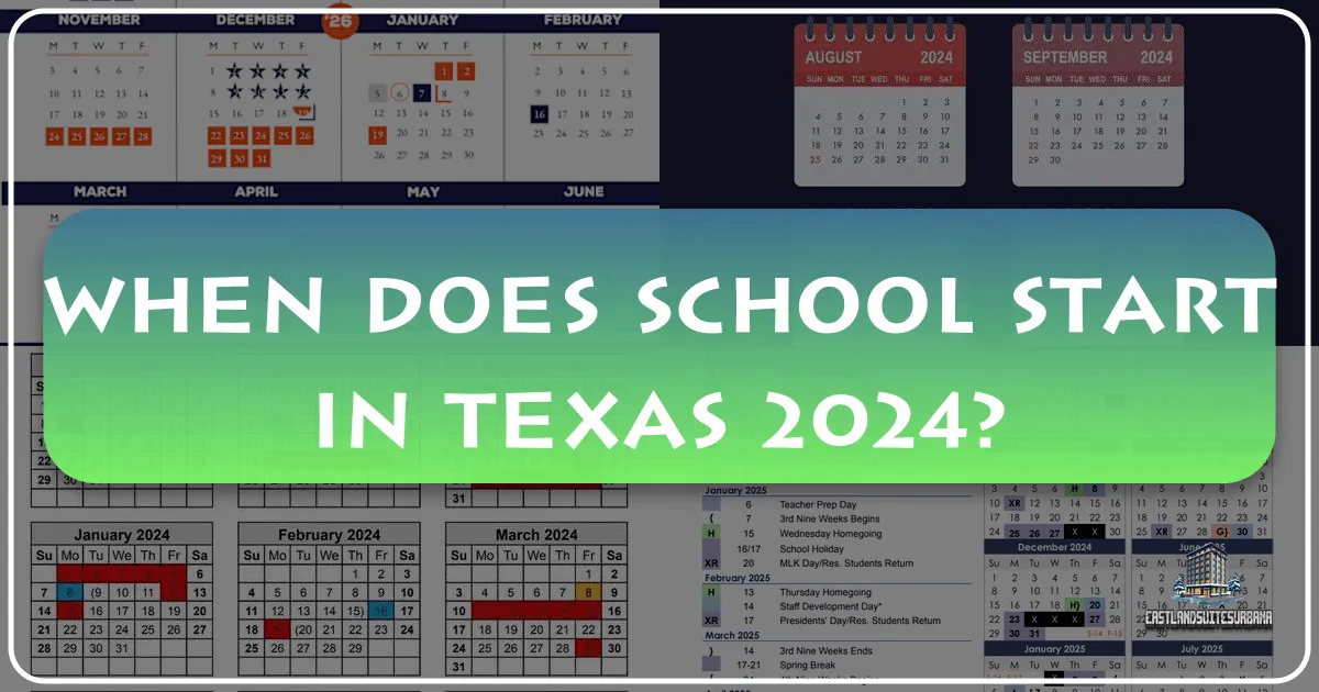 When Does School Start in Texas 2024? Navigating Back-to-School Season with Travel and Lifestyle Insights