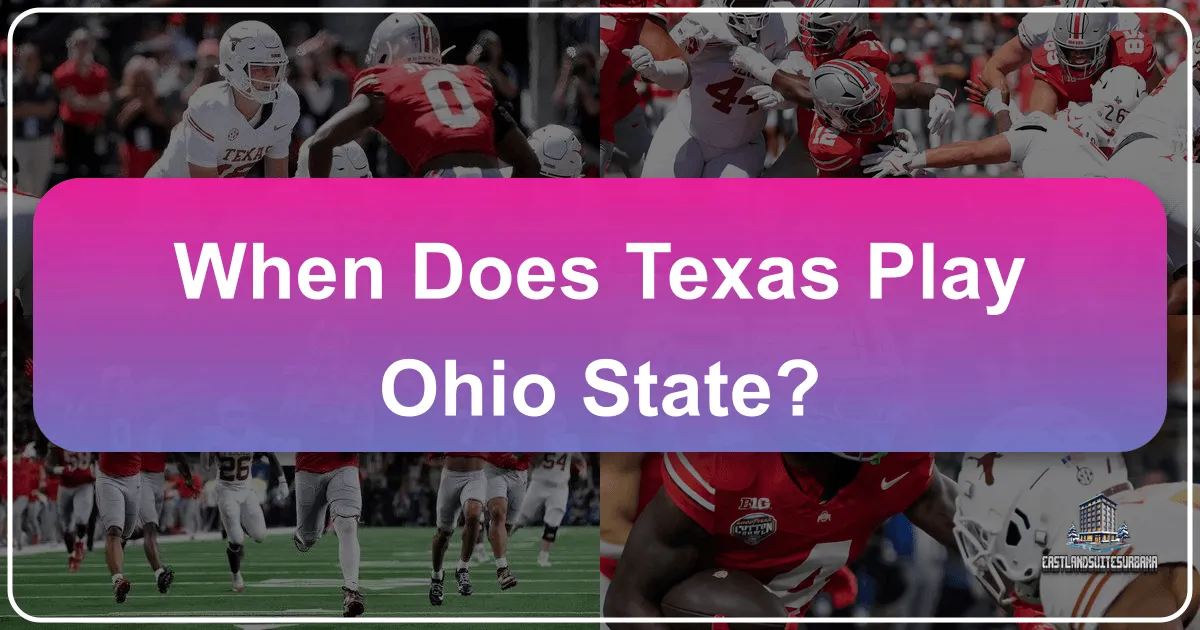 When Does Texas Play Ohio State