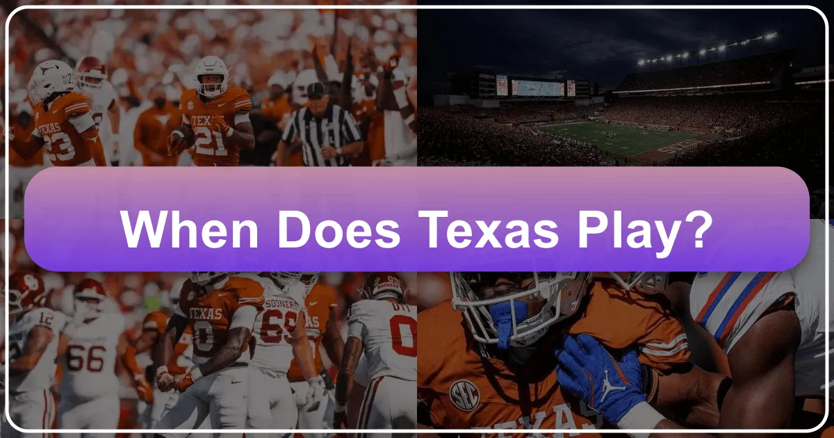 When Does Texas Play?