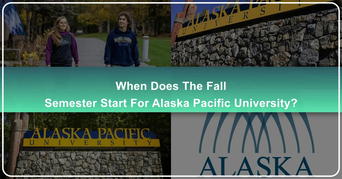 When Does the Fall Semester Start for Alaska Pacific University?